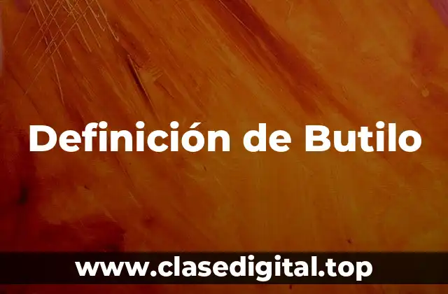 Definición de Butilo