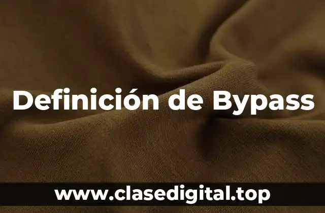 Definición de Bypass