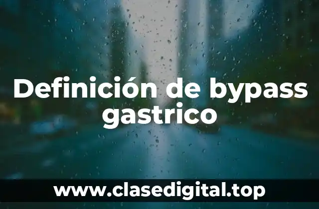 Definición de bypass gastrico