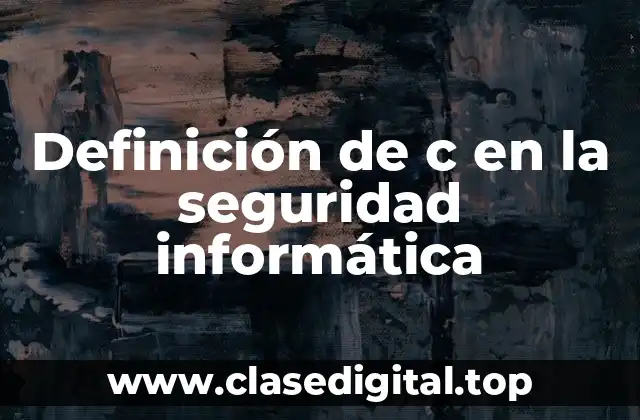 Definición de c en la seguridad informática