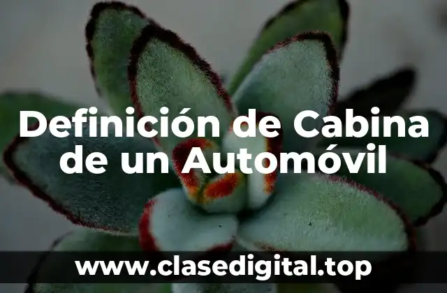Definición de Cabina de un Automóvil