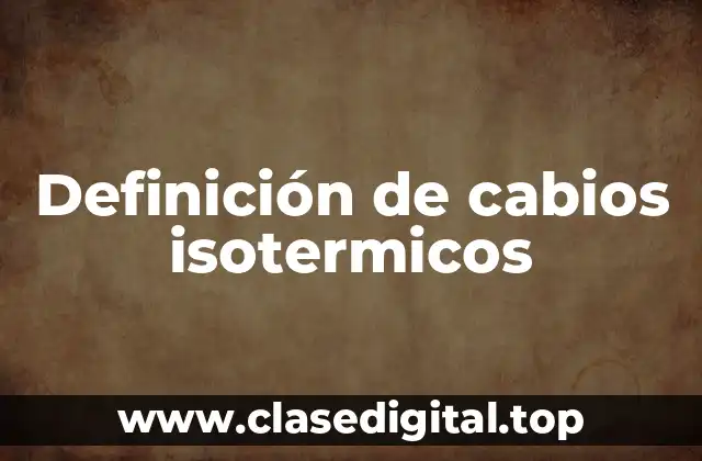 Definición de cabios isotermicos