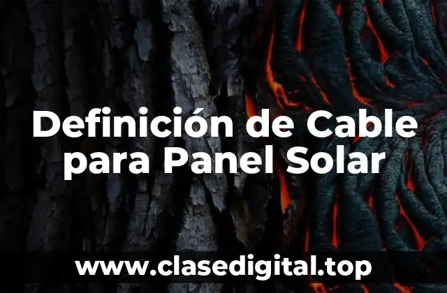 Definición de Cable para Panel Solar