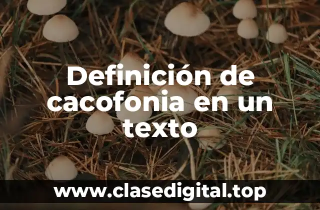 Definición de cacofonia en un texto