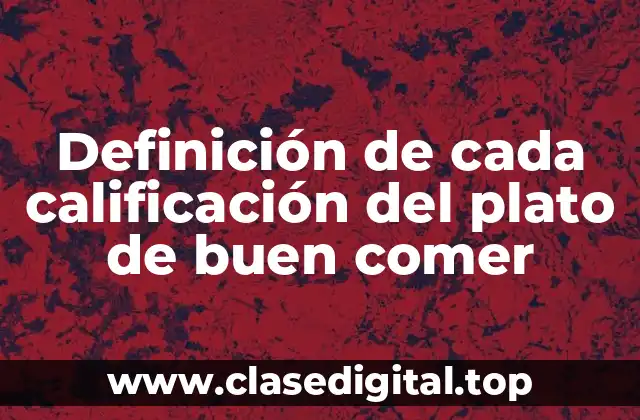 Definición de cada calificación del plato de buen comer
