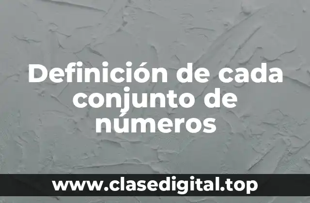 Definición de cada conjunto de números