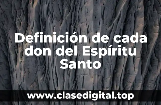 Definición de cada don del Espíritu Santo