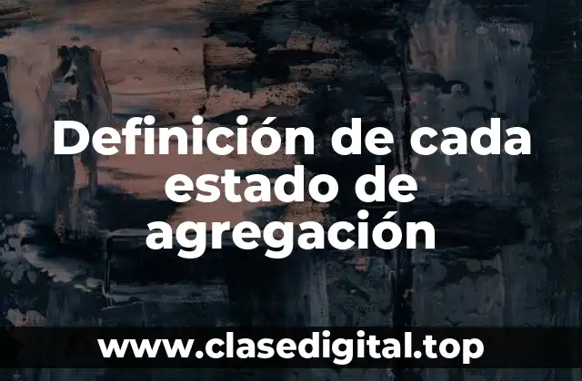 Ejemplos de cada estado de agregación