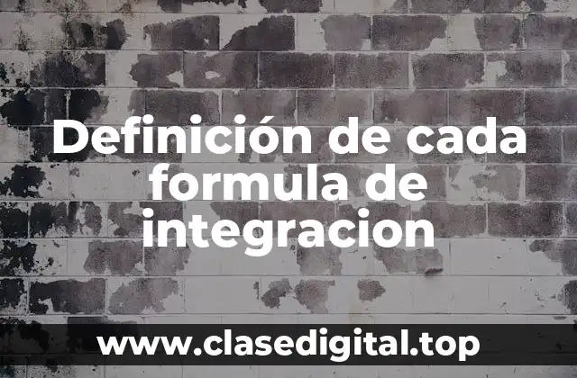 Definición de cada formula de integracion