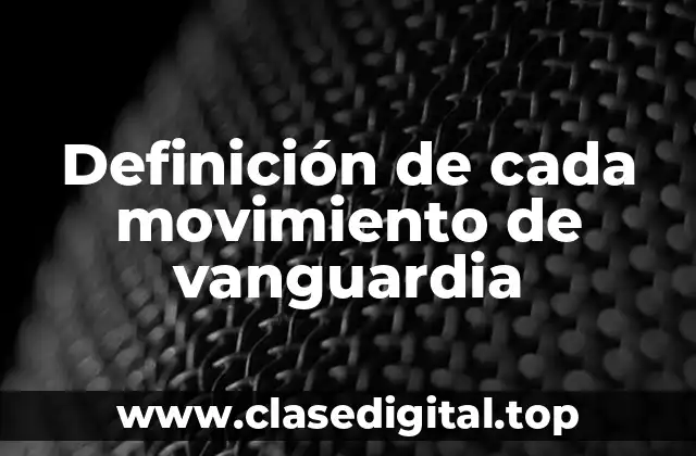 Definición de cada movimiento de vanguardia