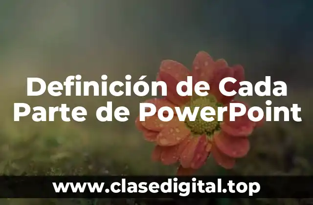 Definición de Cada Parte de PowerPoint