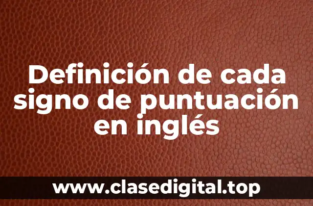 Definición de cada signo de puntuación en inglés