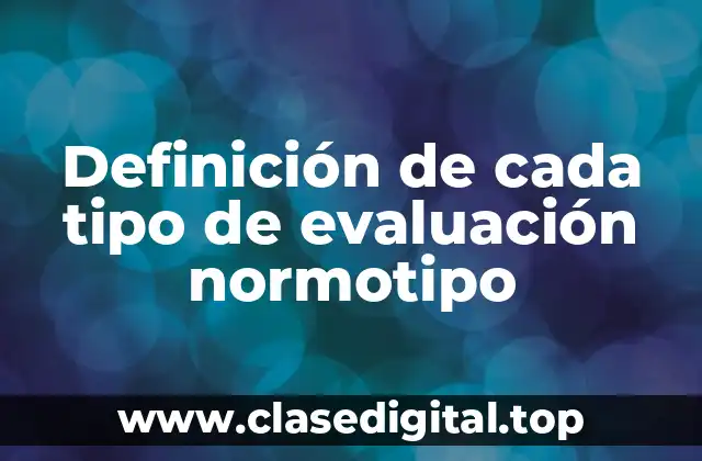 Definición de cada tipo de evaluación normotipo