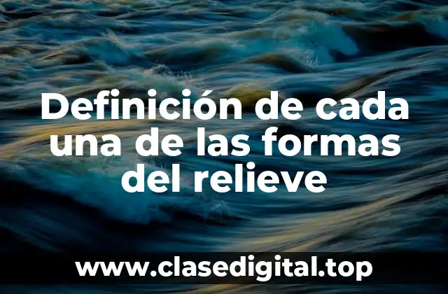Definición de cada una de las formas del relieve