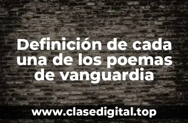 Definición de cada una de los poemas de vanguardia