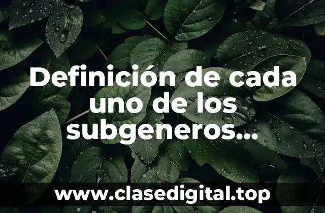 Definición de cada uno de los subgeneros literarios