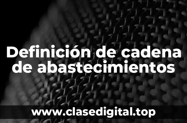 Ejemplos de cadena de abastecimientos