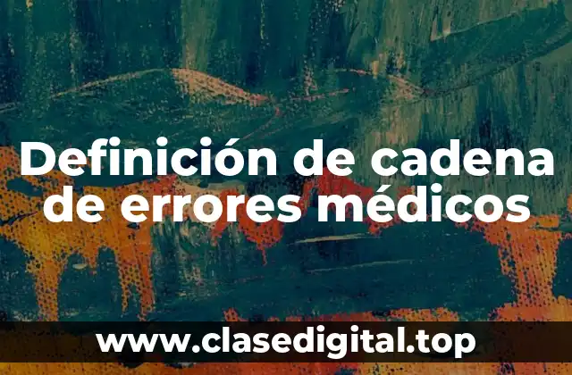 Definición de cadena de errores médicos