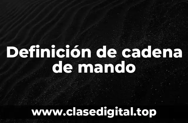 Definición de cadena de mando