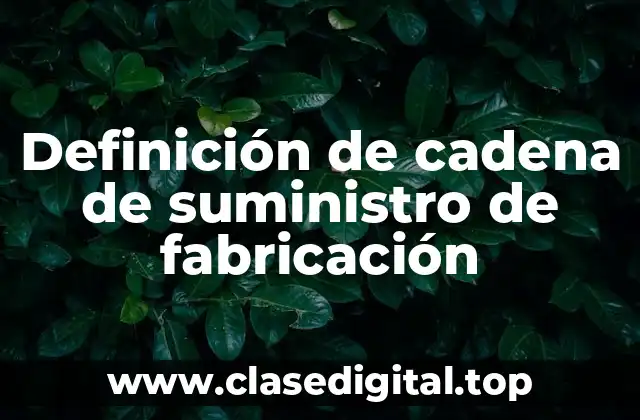 Definición de cadena de suministro de fabricación