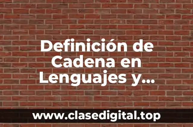Definición de Cadena en Lenguajes y Automatas