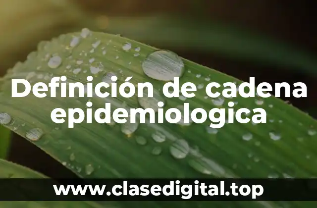 Definición de cadena epidemiologica