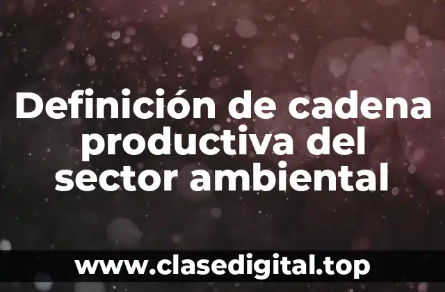 Definición de cadena productiva del sector ambiental