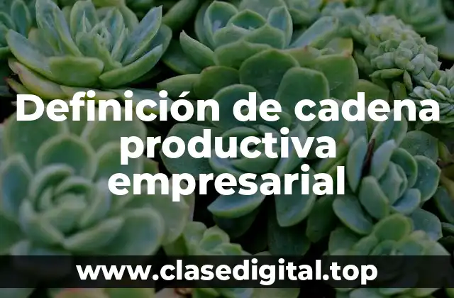 Definición de cadena productiva empresarial