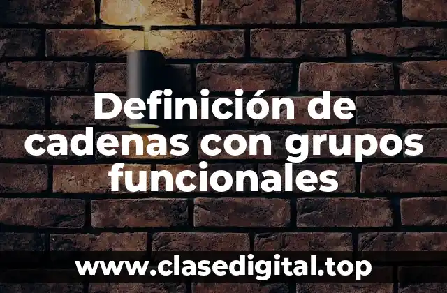 Definición de cadenas con grupos funcionales
