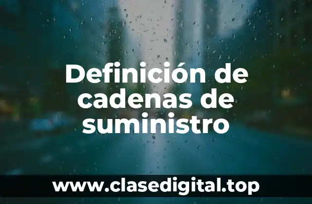 Definición de cadenas de suministro