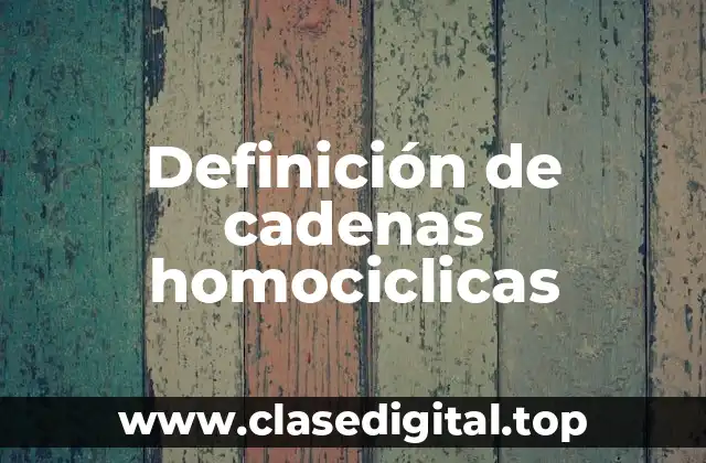 Ejemplos de cadenas homociclicas