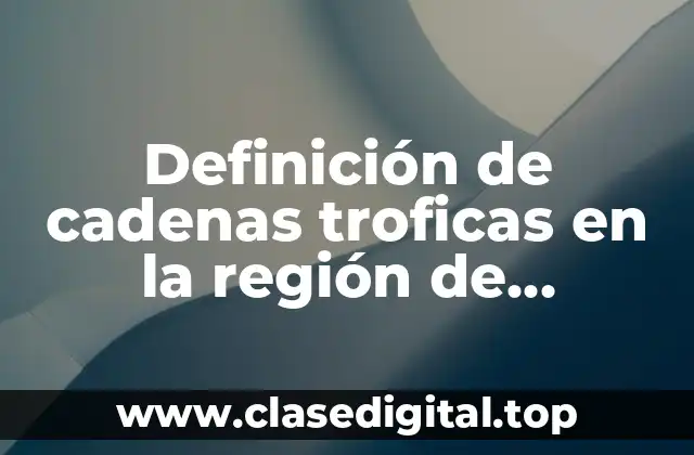 Definición de cadenas troficas en la región de Guanajuato