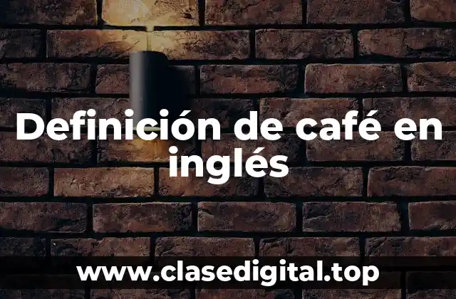 Definición de café en inglés