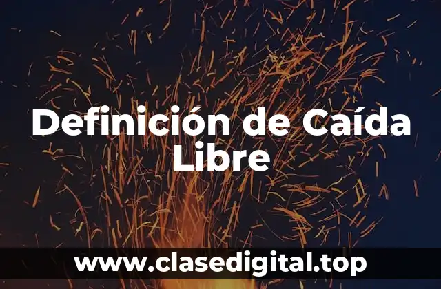 Definición de Caída Libre
