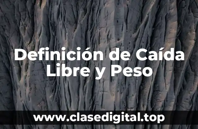 Definición de Caída Libre y Peso
