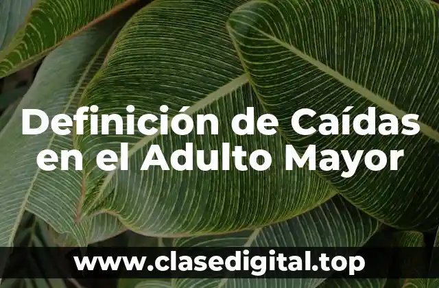 Definición de Caídas en el Adulto Mayor