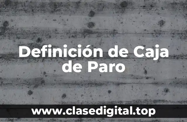 Definición de Caja de Paro