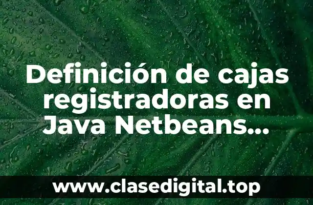 Definición de cajas registradoras en Java Netbeans JFrame