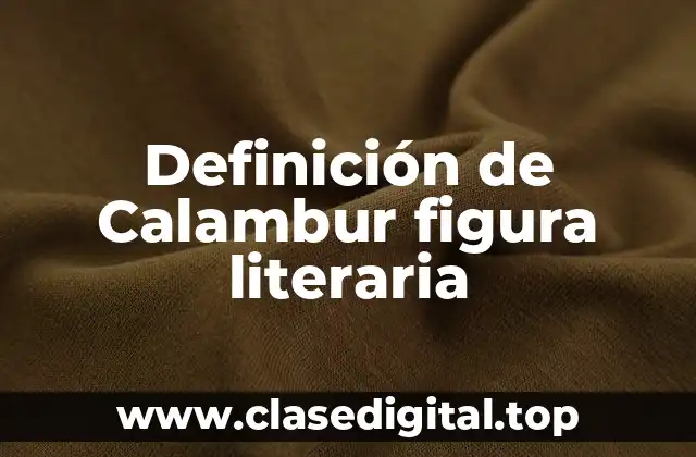 Definición de Calambur figura literaria