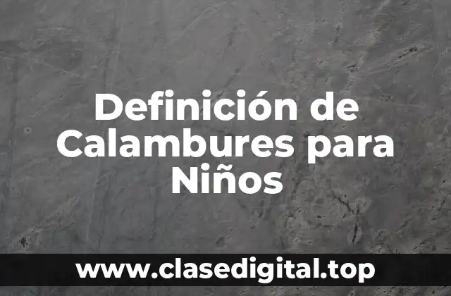 Ejemplos de Calambures para Niños