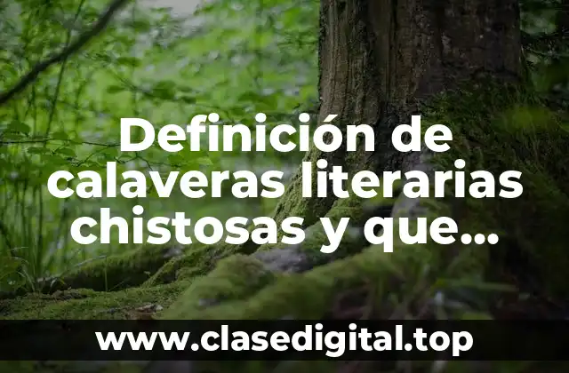 Definición de calaveras literarias chistosas y que rimen