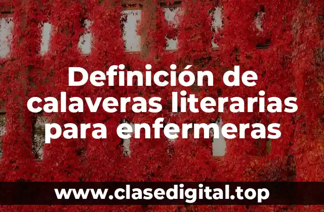 Definición de calaveras literarias para enfermeras