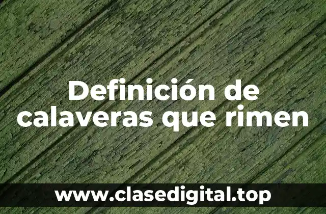 Definición de calaveras que rimen