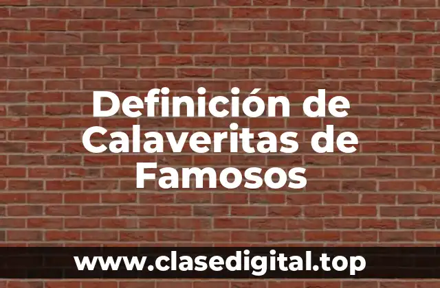 Definición de Calaveritas de Famosos