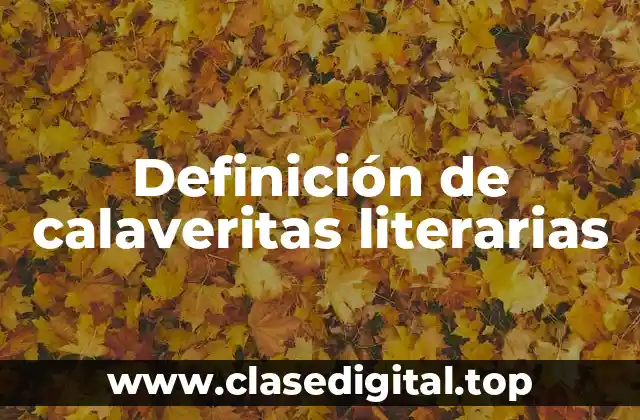 Definición de calaveritas literarias