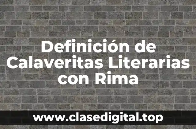 Ejemplos de Calaveritas Literarias con Rima