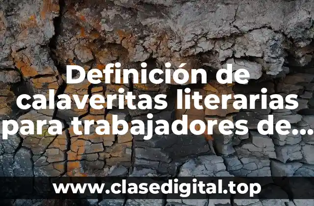 Definición de calaveritas literarias para trabajadores de obra