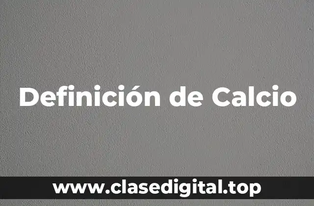 Definición de Calcio