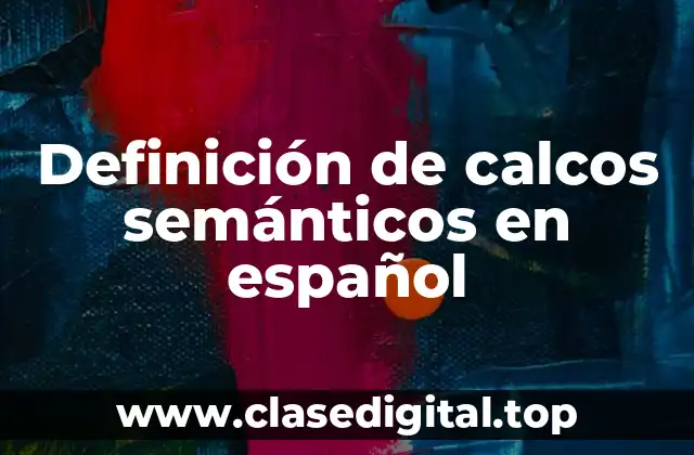 Ejemplos de calcos semánticos