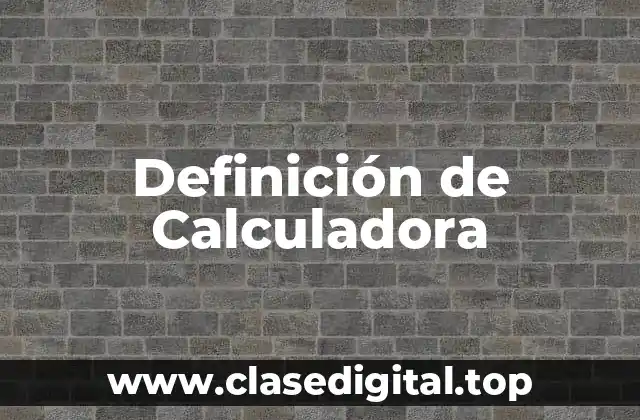 Definición de Calculadora